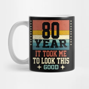 It took me 80 years to look this good 80th Birthday Mug